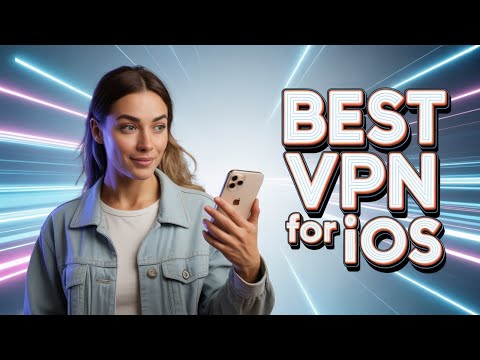 Best VPN for iOS - Protect Your iPhone Devices