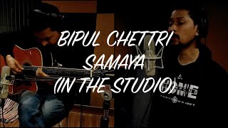 Bipul Chettri - Samaya In The Studio