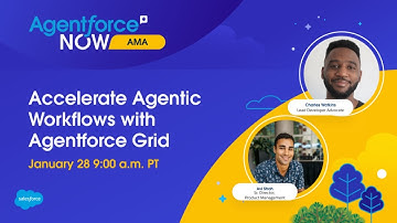 Agentforce NOW AMA: Accelerate Agentic Workflows with Agentforce Grid