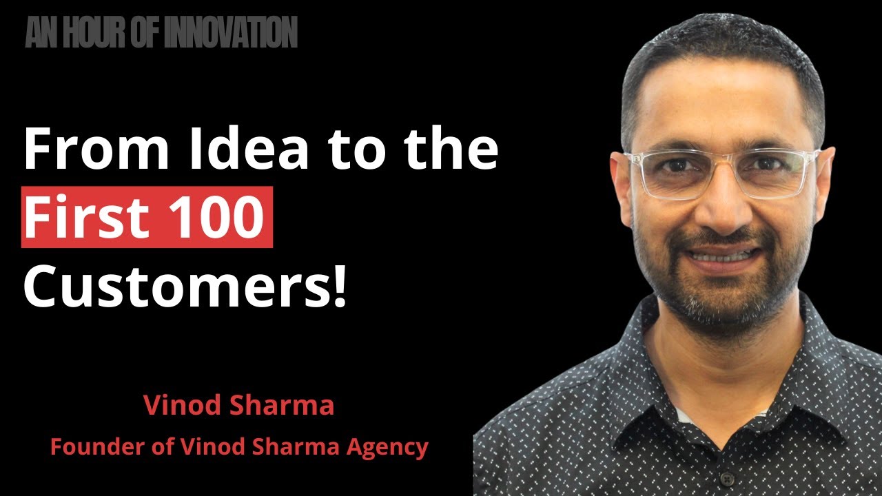Turning Ideas into Products! Guide to MVPs and First Customers | Vinod Sharma