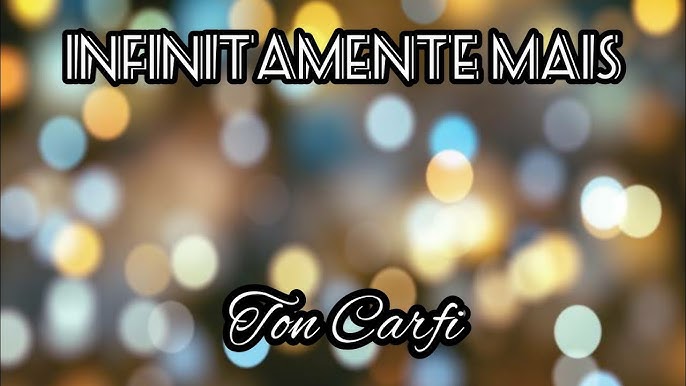 Infinitamente Mais | Ton Carfi e Dilsinho