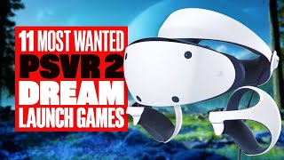 Top 11 Most Wanted PSVR 2 Launch Games -  DREAM PSVR2 LAUNCH LINE-UP WISHLIST! - Ian&#39;s VR Corner