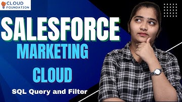 Salesforce Marketing Cloud SQL Query and Filter | Salesforce Marketing Cloud | CloudFoundation