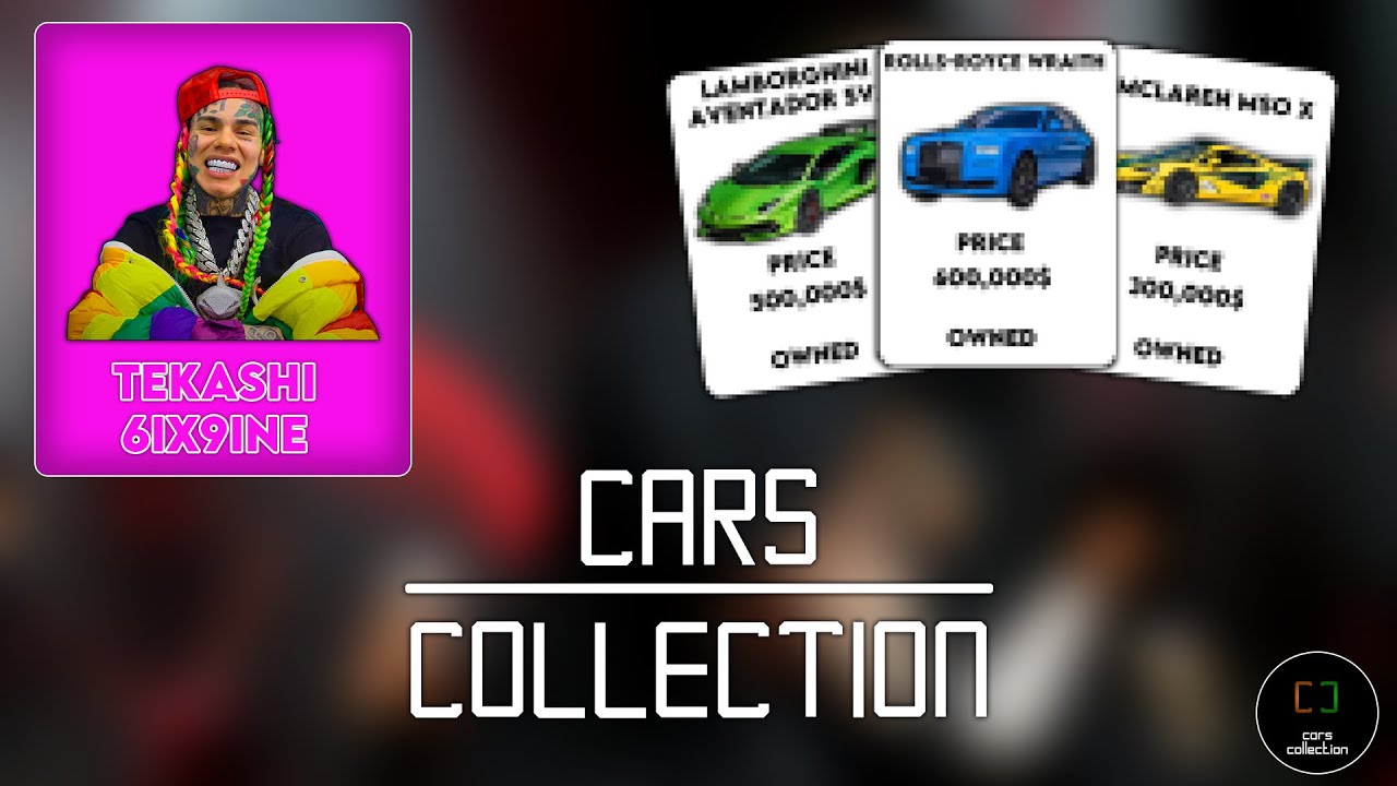TEKASHI 6IX9INE CARS COLLECTION [RAPPERS CARS] - YouTube