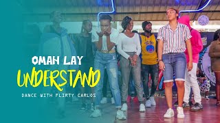 OMAH LAY - UNDERSTAND Choreography// dancewithflirtycarlos