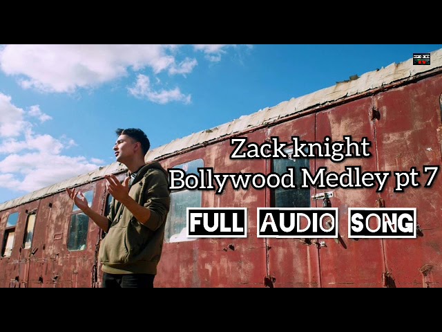 Zack knight - Bollywood Medley Pt 7 ( Full Audio Song ) class=