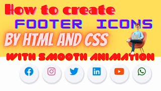 How to make footer with icons with smooth animation by html and css | footer icon by fontawesome