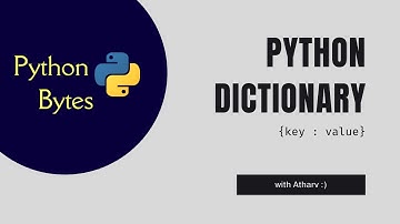 Video 12 | Python Dictionary | Python Bytes | Python Tutorial