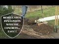 Remove Vinyl Fence Posts WITH Concrete! SUPER EASY!