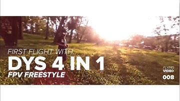 FIRST FLIGHT WITH DYS 4 in 1 F20A ESC | FPV FREESTYLE