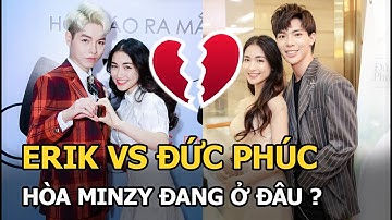 Đức Phúc và Erik dính nghi vấn cạch mặt nhau, Hòa Minzy phản ứng ra sao?