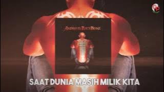 Andra And The Backbone - Saat Dunia Masih Milik Kita ( Lyric)