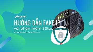 Hướng dẫn fake ip bằng phần mềm SStap | Mua proxy | VSIS.NET