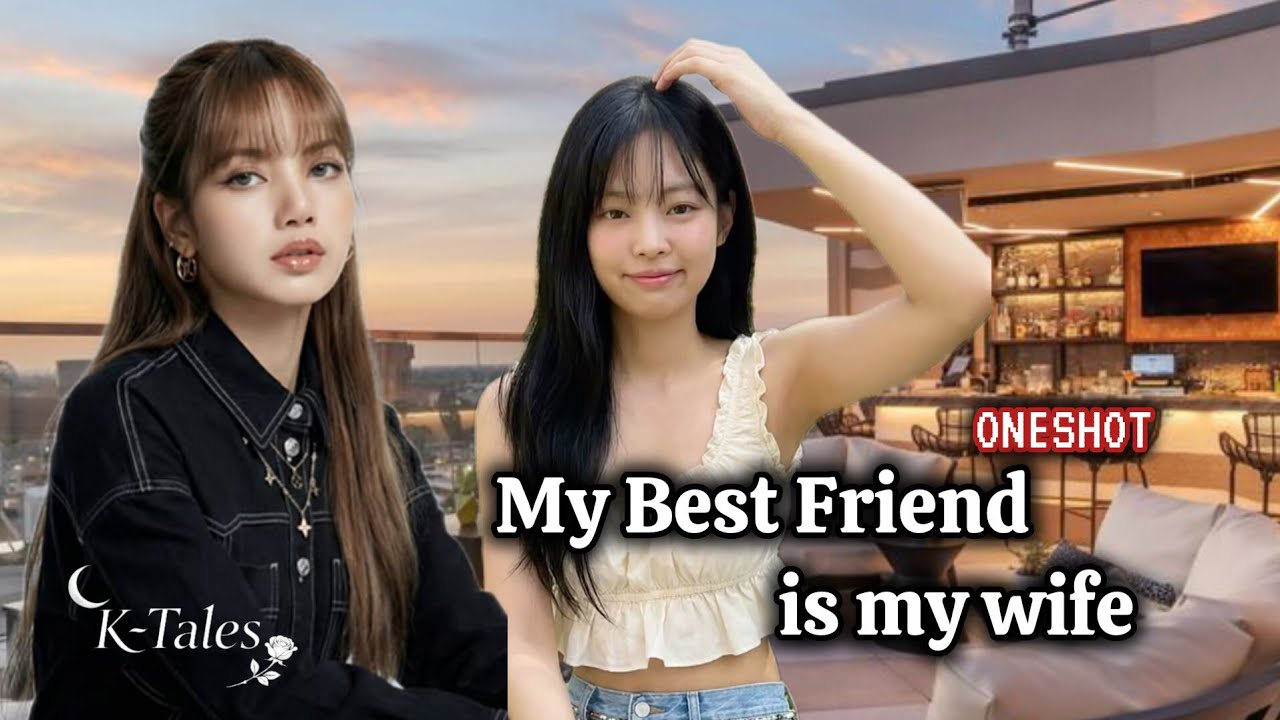 JENLISA FF|My Best Friend Is My Wife 