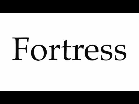 How to Pronounce Fortress 