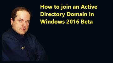 How to join an Active Directory Domain in Windows 2016 Beta