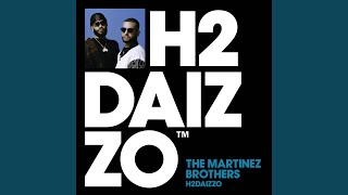 H2DAIZZO - The Martinez Brothers