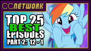 Top 25 BEST MLP Episodes PART 2 (#12 - #1)