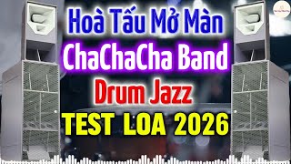 LK ChaChaCha Band Drum Jazz Hoà Tấu Mở Màn Chương Trình Nhạc Test Loa 2026|Nhạc Sống Khánh Băng