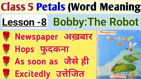 Class 5 Petals ( English) Lesson 8 BOBBY: THE ROBOT | Word Meaning | UP BOARD Class 5 English