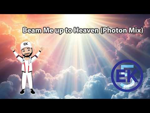 EK5 - Beam Me Up to Heaven (Photon Mix)