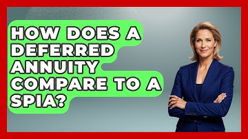 How Does A Deferred Annuity Compare To A SPIA? - Consumer Laws For You