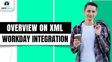 Overview on XML | Workday Integration Online Training | Workday Integration Demo | Workday | Upptalk