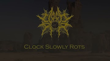 ClockRot - Clock Slowly Rots (Official Lyric Video)