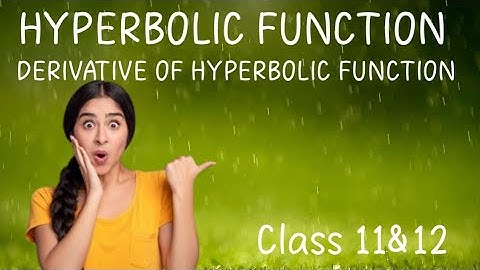 Derivative of Hyperbolic functions @Sinhx, Coshx, Tanhx, Cothx, Sechx and  Cosechx