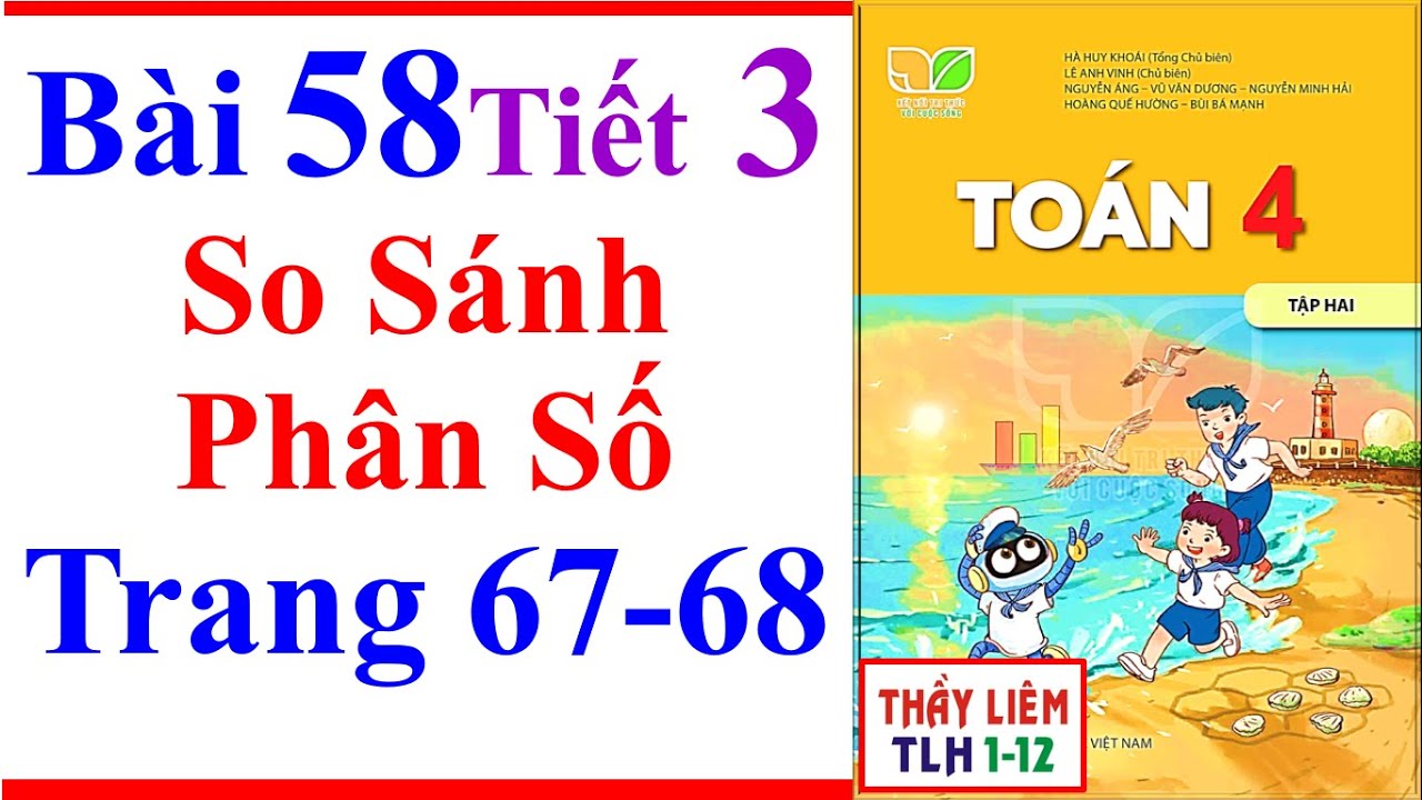 Toán Lớp 4 Bài 58 | So Sánh Phân Số | Trang 67 - 68 | Kết Nối Tri Thức | Tiết 3 | Tập 2
