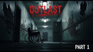 Reporter Investigates INSANE ASYLUM! | Outlast - 1