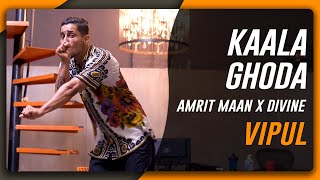 AMRIT MAAN x DIVINE - Kaala Ghoda Dance Video | Vipul Kandpal | Big Dance