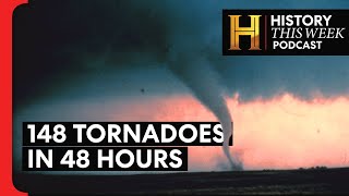 148 Tornadoes in 18 Hours | HISTORY This Week | Full Podcast