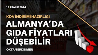 Almanyada Gıda Fiyatlarında Kdv Indirimi - 11 Aralık 2024 Oktan Erdikmen