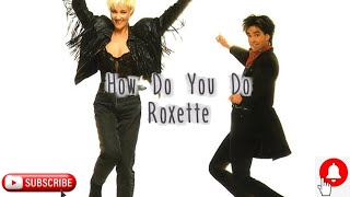 🌟🔥How Do You Do! - Roxette✨😎 #music #youtubemusic #songs 