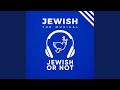 Jewish or not jewish the musical