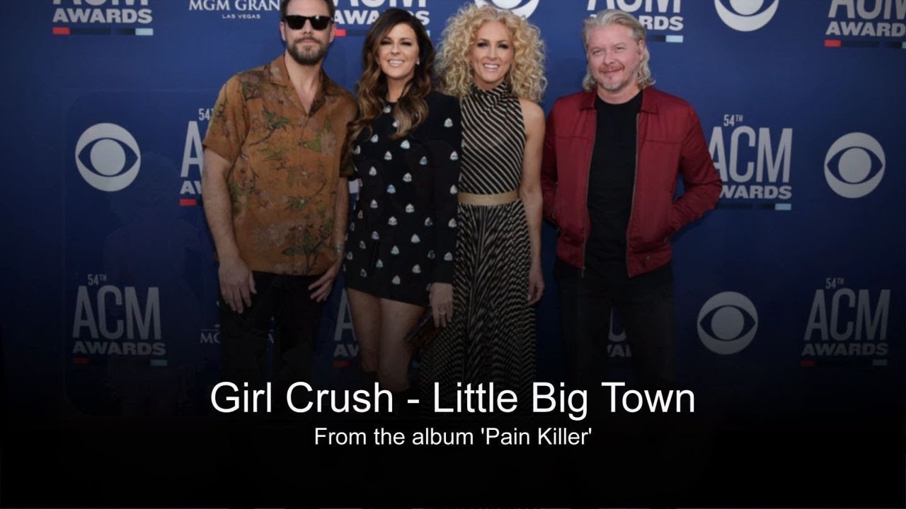 Girl Crush Little Big Town With Lyrics Below 2014 Youtube