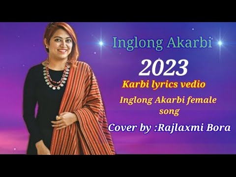 Inglong Akarbi  Rajlaxmi Bora  Female song  2023 Songsar phangcho