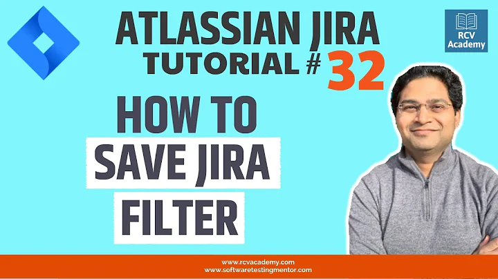JIRA Tutorial #32 - Save JIRA Filter | Reset JIRA Search Criteria