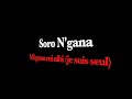 Soro N'gana - Mi gnan mi nibi (Je suis seul) Mp3 Song