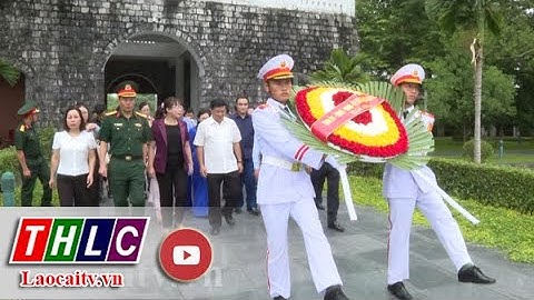 Đoàn đại biểu tỉnh Lào Cai dâng hương tri ân các anh hùng liệt sĩ tại tỉnh Điện Biên | THLC