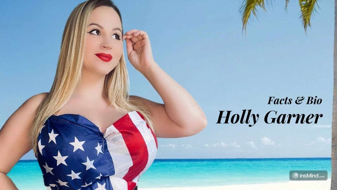 Facts & Biography About Holly Garner | Curvy Models & Plus Size Bio