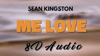 Sean Kingston  Me Love 8d 