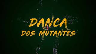 Danca Dos Mutantes (Ue4)