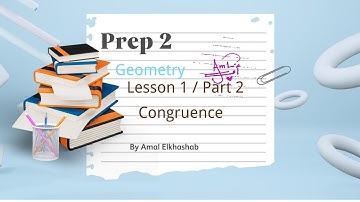 Prep. 2 / Geometry / Lesson 1 / Part 2 / Unit 3 / Congruence / First term 