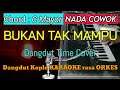 BUKAN TAK MAMPU - Dangdut Time Cover Versi Dangdut Koplo KARAOKE rasa ORKES Yamaha PSR S970