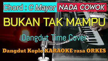 BUKAN TAK MAMPU - Dangdut Time Cover Versi Dangdut Koplo KARAOKE rasa ORKES Yamaha PSR S970