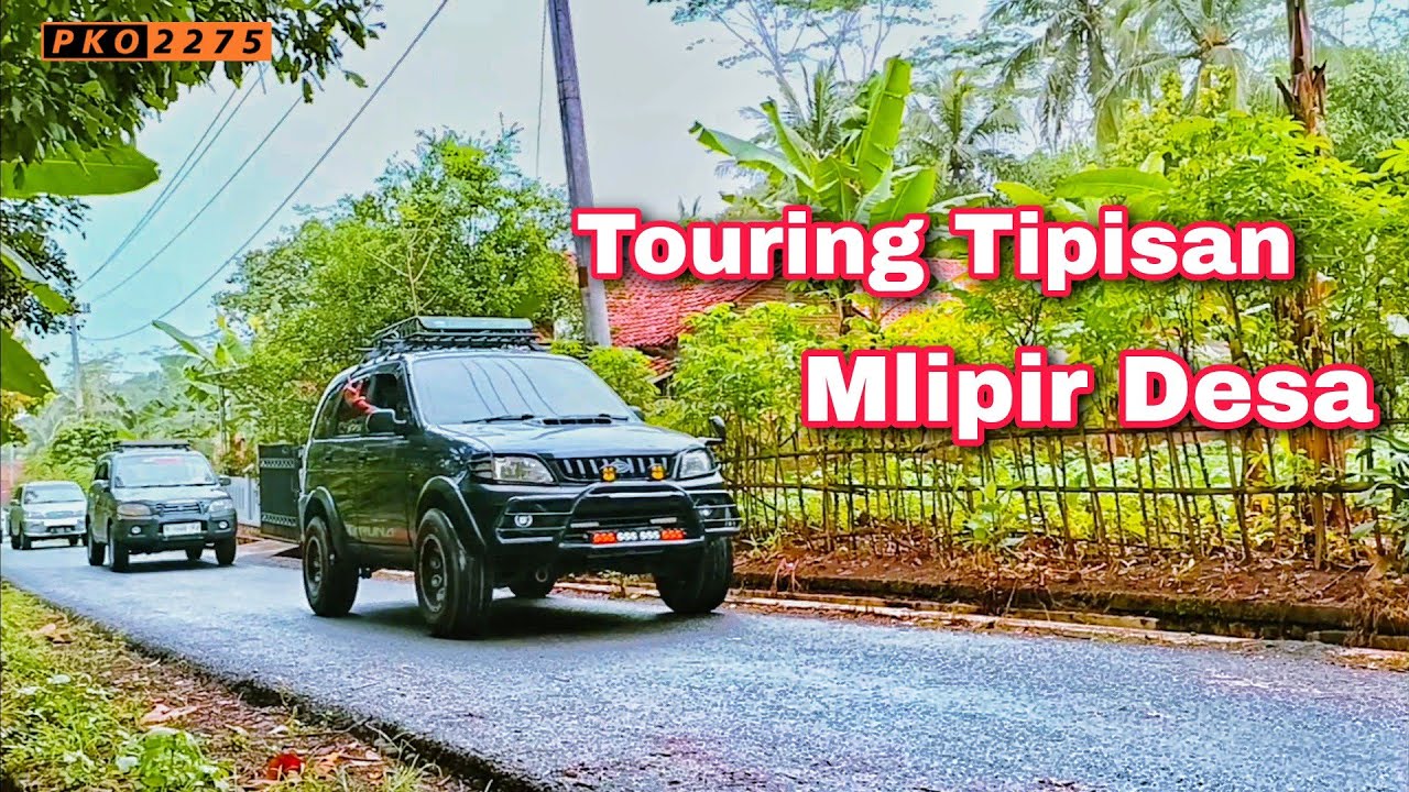 TURING TIPISAN MLIPIR DESA DAIHATSU TARUNA CLUB