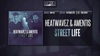 Смотреть клип Heatwavez & Amentis - Street Life [Dwx-437]
