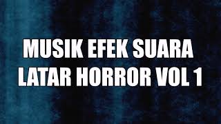 Musik Efek Suara Latar Horror Vol 1 - (10) Bayangan (Shadows) - No Copyright